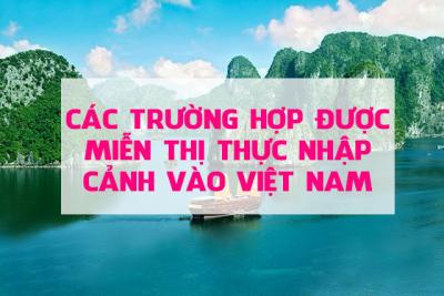 Các trường hợp được miễn thị thực nhập cảnh khi vào Việt Nam